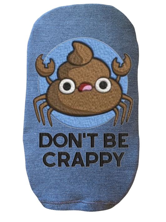 CUSTOMIZED STRETCH DENIM ADULT AND PEDIATRIC DON'T BE CRAPPY OSTOMY BAG COVER